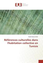 Couverture du livre « References culturelles dans l'habitation collective en tunisie » de Selmi Nadia aux éditions Editions Universitaires Europeennes