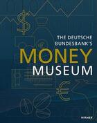 Couverture du livre « The deutsche bundesbank money museum » de  aux éditions Hirmer