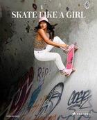 Couverture du livre « Skate like a girl » de Carolina Amell aux éditions Prestel