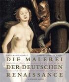 Couverture du livre « Die malerei der deutschen renaissance /allemand » de  aux éditions Schirmer Mosel