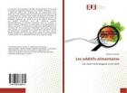 Couverture du livre « Les additifs alimentaires » de Kelaiaia Belqassim aux éditions Editions Universitaires Europeennes