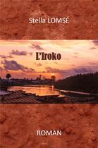 Couverture du livre « L'Iroko » de Stella Lomse aux éditions Librinova