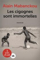 Couverture du livre « Les cigognes sont immortelles » de Alain Mabanckou aux éditions A Vue D'oeil