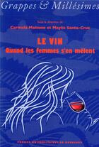 Couverture du livre « Le vin, quand les femmes s'en mêlent » de Carmela Maltone et Maylis Santa-Cruz aux éditions Pu De Bordeaux