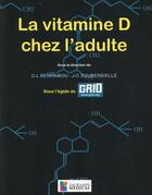 Couverture du livre « La vitamine D chez l'adulte » de Claude-Laurent Benhamou et Jean-Claude Souberbielle aux éditions Sauramps Medical