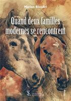 Couverture du livre « Quand deux familles modernes se rencontrent » de Blondel Marion aux éditions Sydney Laurent