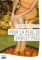 Couverture du livre « Pour la peau de Shirley Page » de Constance Trautsolt aux éditions Harpercollins