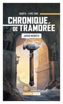 Couverture du livre « Chronique de Tramorée Tome 5 : Agarta » de Javier Negrete aux éditions L'atalante