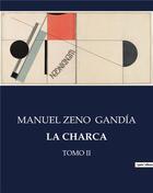 Couverture du livre « LA CHARCA : TOMO II » de Manuel Zeno Gandía aux éditions Culturea