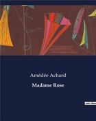 Couverture du livre « Madame Rose » de Amedee Achard aux éditions Culturea