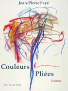 Couverture du livre « Couleurs pliées » de Jean-Pierre Faye aux éditions Notes De Nuit