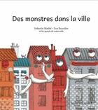 Couverture du livre « Des monstres dans la ville » de Eva Bourdier et Valentin Mathe aux éditions La Poule Qui Pond