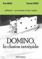 Couverture du livre « Domino ; le chaton intrépide » de Pascal Croci et Eve Abad aux éditions Eivlys