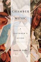 Couverture du livre « Chamber Music: A Listener's Guide » de Keller James aux éditions Oxford University Press Usa