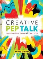 Couverture du livre « Creative Pep Talk » de Andy J Miller aux éditions Chronicle Books