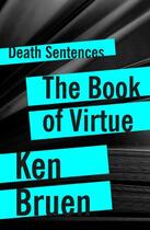 Couverture du livre « The Book of Virtue » de Ken Bruen aux éditions Head Of Zeus