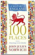 Couverture du livre « A History of England in 100 Places » de Norwich John Julius aux éditions John Murray