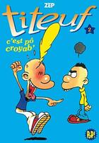 Couverture du livre « Titeuf T.2 ; c'est pô croyab' » de Zep et Shirley Anguerrand aux éditions Hachette