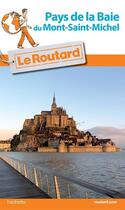 Couverture du livre « Guide du Routard : pays de la baie du Mont-Saint Michel » de Collectif Hachette aux éditions Hachette Tourisme