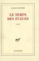 Couverture du livre « Le temps des fugues » de Claude Mourthé aux éditions Gallimard