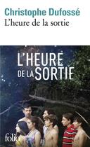 Couverture du livre « L'heure de la sortie » de Christophe Dufosse aux éditions Folio