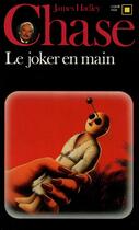 Couverture du livre « Le joker en main » de James Hadley Chase aux éditions Gallimard