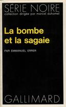 Couverture du livre « La bombe et la sagaie » de Emmanuel Errer aux éditions Gallimard