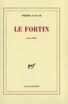 Couverture du livre « Le fortin » de Pierre Gascar aux éditions Gallimard