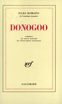 Couverture du livre « Donogoo : comédie en deux parties et vingt-trois tableaux » de Jules Romains aux éditions Gallimard