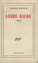 Couverture du livre « Gerbe baude » de Georges Magnane aux éditions Gallimard (patrimoine Numerise)