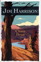 Couverture du livre « Chien brun » de Jim Harrison aux éditions Flammarion