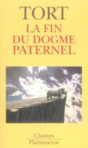 Couverture du livre « La fin du dogme paternel » de Michel Tort aux éditions Flammarion