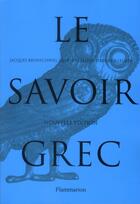 Couverture du livre « Le savoir grec - dictionnaire critique » de Lloyd/Brunschwig aux éditions Flammarion