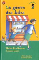 Couverture du livre « La guerre des kilos - - des 6/7ans » de Hubert Ben Kemoun aux éditions Pere Castor