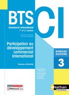 Couverture du livre « Domaine d'activités 3 : participation au développement commercial international : BTS CI 1re et 2ème années (édition 2021) » de Michel Blondeau et Josette Clediere et Anne Quispe aux éditions Nathan