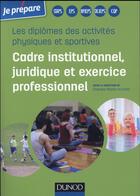 Couverture du livre « Je prépare ; les diplômes des activités physiques et sportives ; cadre institutionnel, juridique et exercice professionnel » de Charles Martin-Krumm aux éditions Dunod