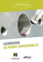 Couverture du livre « L'accréditation des mesures tridimensionnelles (édition 2017) » de Cfm aux éditions Afnor