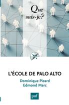 Couverture du livre « L'école de Palo Alto » de Edmond Marc et Dominique Picard aux éditions Presses Universitaires De France