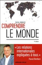 Couverture du livre « Comprendre le monde - 4e ed. - les relations internationales expliquees a tous (4e édition) » de Pascal Boniface aux éditions Armand Colin