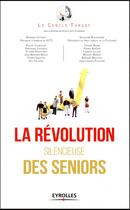 Couverture du livre « La révolution silencieuse des seniors » de  aux éditions Eyrolles