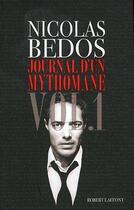 Couverture du livre « Journal d'un mythomane Tome 1 » de Nicolas Bedos aux éditions Robert Laffont