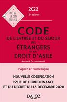 Couverture du livre « Code de l'entrée et du séjour des étrangers et du droit d'asile, annoté et commenté (édition 2022) » de  aux éditions Dalloz