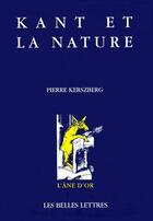 Couverture du livre « Kant et la nature » de Pierre Kerzberg aux éditions Belles Lettres