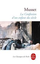 Couverture du livre « La confession d'un enfant du siecle » de Alfred De Musset aux éditions Le Livre De Poche