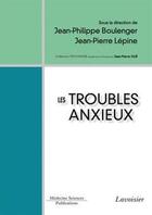 Couverture du livre « Les troubles anxieux » de Jean-Pierre Lepine et Jean-Philippe Boulenger aux éditions Medecine Sciences Publications