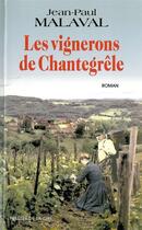 Couverture du livre « Les vignerons de Chantegrêle » de Jean-Paul Malaval aux éditions Presses De La Cite