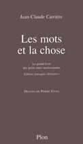 Couverture du livre « Les mots et la chose ; le grand livre des petits mots inconvenants » de Carriere/Etaix aux éditions Plon