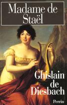 Couverture du livre « Madame De Stael » de Ghislain De Diesbach aux éditions Perrin