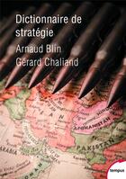 Couverture du livre « Dictionnaire de stratégie » de Gerard Chaliand et Arnaud Blin aux éditions Tempus/perrin