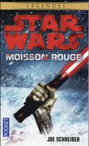 Couverture du livre « Star Wars - légendes : moisson rouge » de Joe Schreiber aux éditions Pocket